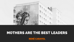 Why mothers are the best leaders blog image